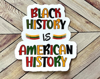 Black History is American History Waterproof Vinyl Sticker