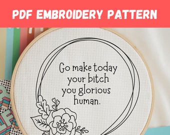 Funny Quote Embroidery Pattern, Go Make Today Your Bitch, Modern Hand Stitch PDF, Cuss Word Hoop Art