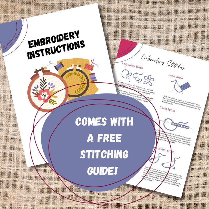 May include: A purple and white guide with the text "Embroidery Instructions" and "Comes with a free stitching guide!"  The guide includes illustrations of embroidery stitches, including the Lazy Daisy Stitch, Satin Stitch, Chain Stitch, and French Knot Stitch.