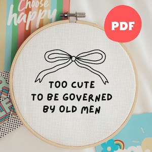 PDF Stickdatei, Too Cute To Be Governed By Old Men, Hoop Art, Handstickerei, moderne Stickerei, Stickerei für Anfänger, Funny Embroidery