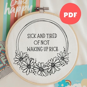 PDF Stickdatei, Sick And Tired Of Not Waking Up Rich, Hoop Art, Handstickerei, moderne Stickerei, Stickerei für Anfänger