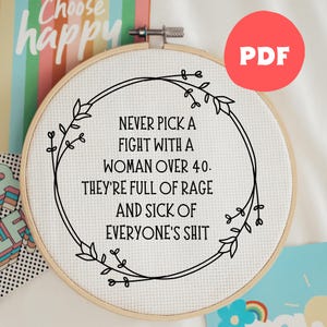 PDF Stickdatei, Pick A Fight With A Woman Over 40, Hoop Art, Handstickerei, moderne Stickerei, Stickerei für Anfänger