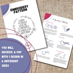 May include: Two white sheets of paper with embroidery patterns. One sheet has the text "EMBROIDERY PATTERN" and "CARRY YOURSELF WITH THE CONFIDENCE OF A MEDIOCRE WHITE MAN". The other sheet shows different embroidery stitches.