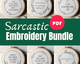 May include: A digital PDF bundle featuring six circular embroidery patterns on white fabric in wooden hoops. Each design includes black text with phrases like I CAN DO ALL THINGS THROUGH SPITE, QUICK QUESTION, I LOVE HOW ANNOYING I AM, I AM NOT VERY DEMURE, I HAVE ONCE AGAIN DECIDED TO BE DIFFICULT, and RESPECTFULLY, NO, surrounded by floral wreaths.