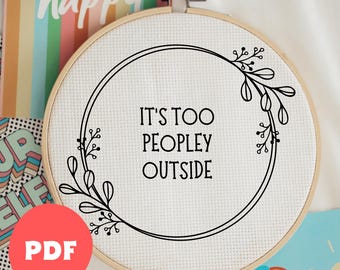 Grappig borduurpatroon pdf - It's Too Peopley Outside, pittige subversieve borduurringkunst