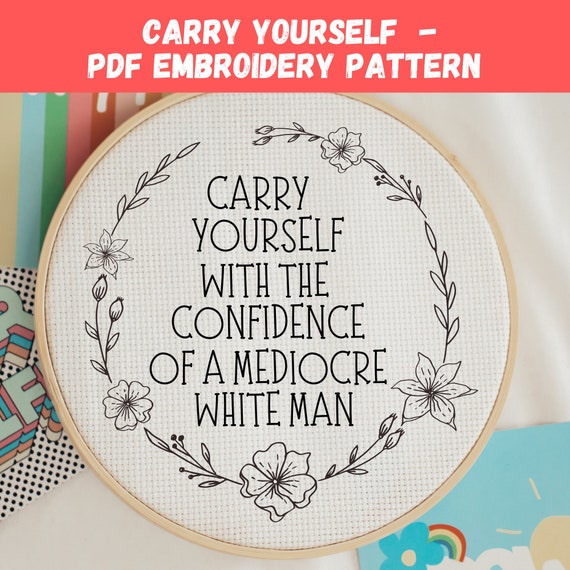 Funny Feminist Embroidery Pattern, Carry Yourself, Sarcastic Quote, Modern Hand Stitch (PDF Pattern)