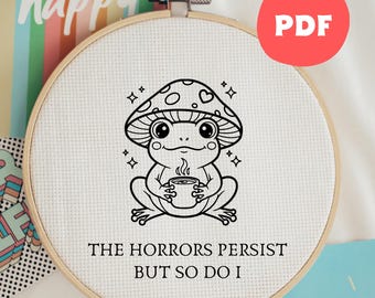 Mushroom Frog Embroidery Pattern, The Horrors Persist, Funny Hoop Art (PDF), Snarky Subversive Quote, Beginner Hand Embroidery Designs