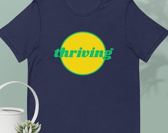 Thriving tshirt