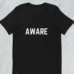 Aware T-shirt, Tshirt Women, Tshirt Men, Word Shirt, Clothing Gift