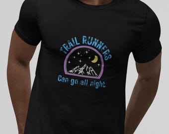 Trail Runner Shirt - Trail runners can go all night T-shirt | Unisex Cotton Tee