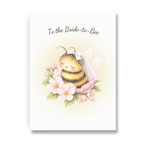 May include: A greeting card featuring a cartoon bee wearing a veil, surrounded by pink flowers and green leaves. The text "To the Bride-to-Bee" is written at the top of the card. The bee has yellow and black stripes.