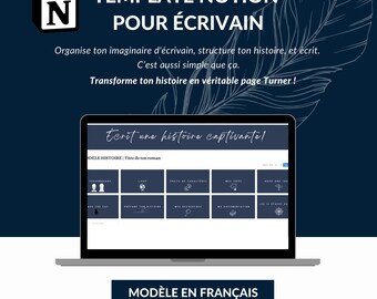 May include: A laptop screen displaying a Notion template for writers, with the text "TEMPLATE NOTION POUR ÉCRIVAIN." The template includes sections for characters, locations, and ideas. The background is dark blue with a feather graphic.