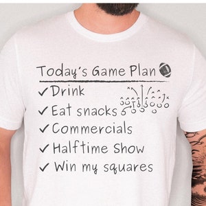 Today&#39;s Game Plan Super Bowl Shirt, Super Bowl Shirt, Football Shirt, Funny Super Bowl Shirt, Game Day Shirt Sunday, Sunday Football Shirt
