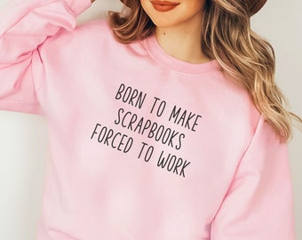 Scrapbook Sweatshirt Gift For Scrapbooking Maker Scrap Book Lover Sweater Scrapbook Hobbyist Unisex Crewneck Sweater Mother's Day Gift