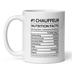 Chauffeur Nutrition Facts Mug, Gift For Chauffeur, Appreciation Gift For Women, New Job Gift For Men, Mother&#39;s Day, Father&#39;s Day Gift