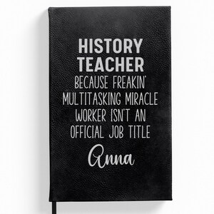 History Teacher Gift, Personalized Leatherette Journal, Custom Name Notebook, New Job Promotion Gift, Appreciation Present For Coworker
