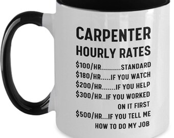 Carpenter Gifts, Carpenter Mug For Men, Carpentry Worker Coffee Cup, Funny Carpenter Hourly Rate Mug, Boyfriend Gift, Father's Day Gift