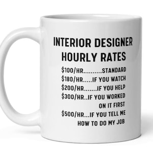 Personalized Interior Design Mug, Interior Designer Gift For Men, Funny Hourly Rate Coffee Cup, Graduation Gift, Work Coffee Mug For Women