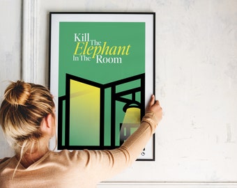 Kill The Elephant in the Room Print, Printable Home Wall Art, Digital Art Print, Home Decor, Room Decor, Poster Wall Decor, DIGITAL DOWNLOAD