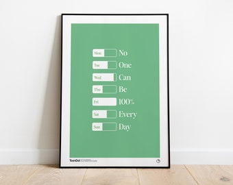No One Can Be 100% Every Day Print, Printable Home Wall Art, Digital Art Print, Home Decor, Room Decor, Poster Wall Decor, DIGITAL DOWNLOAD