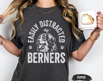 Comfort Colors® Bernese Mountain Dog T-Shirt | Easily Distracted By Shirt for Dog Lovers | Berner Lover Gift | Funny Dog Mom Tee