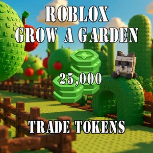 Grow a Garden 25.000 Trade Tokens Fast Delivery + Cheap