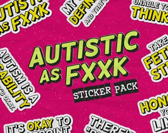 Autistic As Fxxk Sticker Pack Vinyl Waterproof Actually Autistic Pride Autism Acceptance Neurodiversity For Laptop Phone Water Bottle