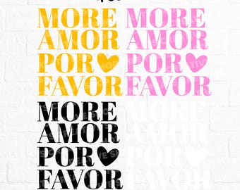 More Amor Por Favor Svg, Valentine's day Svg, Vday Shirt Png, Spanish Love Quote Tee, Cute Love-Themed Svg, Valentine Heart Sweatshirt Svg