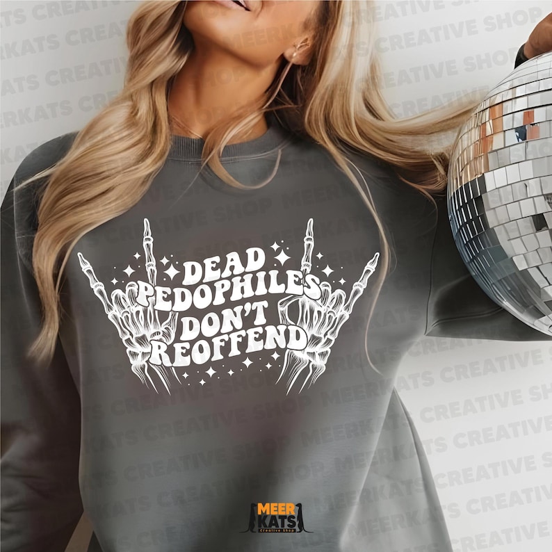 Dead Pedophiles Don't Reoffend Svg Png, Pedo Hangout Svg, Motivational Svg, Adult Humor, Sarcastic Svg, Women T-Shirt Svg, Adult Shirt Svg image 3