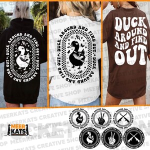 May include: Three different designs for a t-shirt featuring a duck with the text "Duck Around and Find Out". The first design is black with white text and a duck graphic. The second design is white with black text and a duck graphic. The third design is brown with white text.