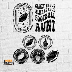 Crazy Proud Always Loud Football Aunt Svg, Football Svg, Football Shirt Svg, Football Auntie Svg, Sport Aunt Svg, Football Svg, Popular Svg