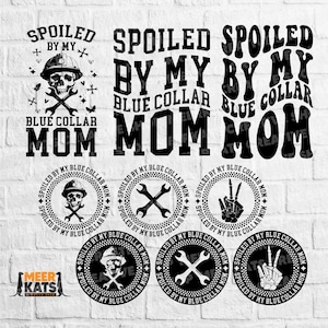 Spoiled By My Blue Collar Mom Svg, Blue Collar Svg, Blue Collar Mom Svg, Funny Quote Svg, Snarky Svg, Popular Svg, Trendy Svg, Sarcastic Svg
