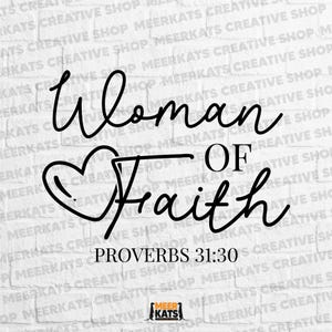 May include: Black and white graphic design with a heart and the text "Woman of Faith" and "Proverbs 31:30".