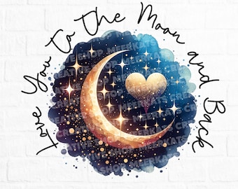 Love You To The Moon And Back Png, Love Season Png, Valentine Shirt Png, Mystic Moon Png, Mystic Valentine Png,  Mystical Moon Shirt Png