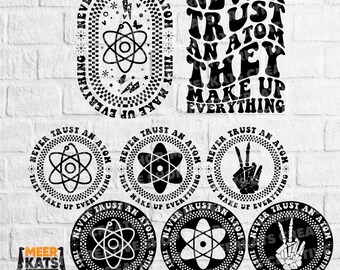 Never Trust an Atom They Make Up Everything Svg, Teaching Svg, Science Shirt Design, Popular Svg, Teacher Svg, Chemistry Joke Svg, Atom Svg