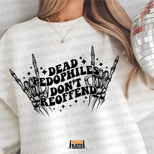 Dead Pedophiles Don't Reoffend Svg Png, Pedo Hangout Svg, Motivational Svg, Adult Humor, Sarcastic Svg, Women T-Shirt Svg, Adult Shirt Svg image 2