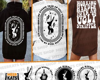 Working Harder Than An Ugly Stripper Svg, Sarcastic Quote Svg, Adult Humor Png, Funny Quote Svg, Snarky Svg, Sarcasm Png, Funny Sublimation