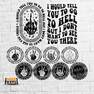 以下が含まれることがあります： 「I WOULD TELL YOU TO GO TO HELL BUT I DON'T WANT TO SEE YOU THERE」のテキストが入った白黒のグラフィックデザイン。デザインには、中指を立てた骸骨の手、平和のサイン、炎が含まれています。