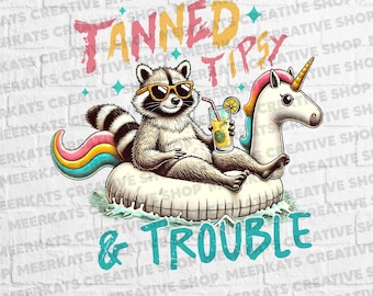Tanned Tipsy Trouble PNG, Funny Summer Raccoon Sublimation, Unicorn Floatie Beach Shirt Design