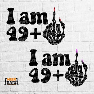 I Am 49+ Svg, Middle Finger Svg, Birthday Finger Svg, 49 Pluss One Svg, Popular Svg, Trendy Svg, 50th Birthday Svg, Custom Birthday Png