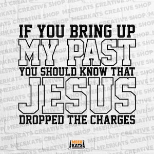 Jesus Dropped The Charges PNG – Christian Faith Quote for Sublimation, Bold Typography Design