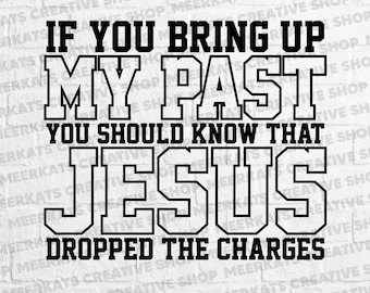 Jesus Dropped The Charges PNG – Christian Faith Quote for Sublimation, Bold Typography Design