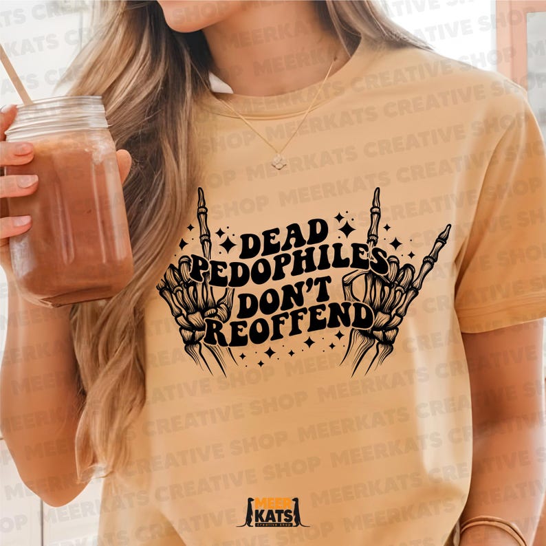 Dead Pedophiles Don't Reoffend Svg Png, Pedo Hangout Svg, Motivational Svg, Adult Humor, Sarcastic Svg, Women T-Shirt Svg, Adult Shirt Svg image 4