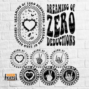 May include: Four black and white circular designs with the text "Dreaming of Zero Deductions" around the outside. The designs feature a heart, a peace sign, a skeleton hand making a rock and roll sign, and a skeleton hand making a peace sign.