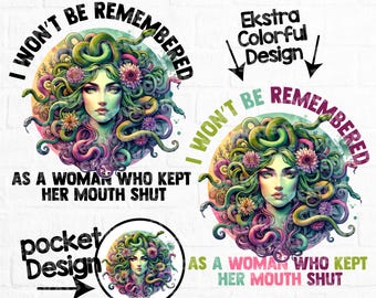 I Won&#39;t Be Remembered As A Woman Who Kept Her Mouth Shut Png, Statement T-Shirt, Inspirational Gift for Her, Strong Mom,  Feminist Shirt