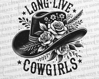 Long Live Cowgirls PNG, Western Cowgirl Hat Design, Floral Country Girl Shirt PNG, Vintage Rodeo Graphic