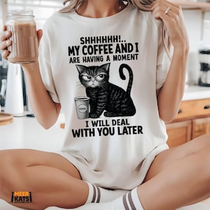 Coffee Cat PNG, Funny Sarcastic Quote, Shhh My Coffee and I Design, Coffee Lover Shirt, Cat Mom Printable Art, Digital Download