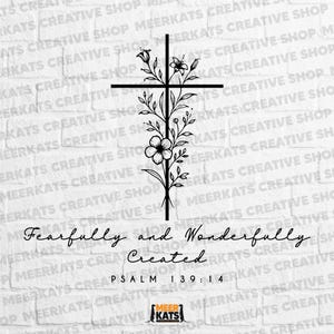 Könnte beinhalten: Schwarz-weiß-Illustration eines Kreuzes mit floralen Akzenten. Der Text "Fearfully and Wonderfully Created" befindet sich unter dem Kreuz, mit dem Schriftzitat "Psalm 139:14" unter dem Text.