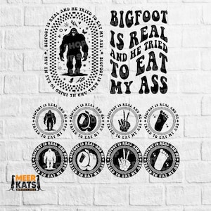 Bigfoot Is Real And He Tried To Eat My Ass Svg, Popular Svg, Trendy Svg, Funny Adult Svg, Wavy Svg, Sarcatic Svg, Funny Bigfoot Svg