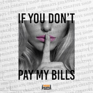 If You Don’t Pay My Bills PNG, Bold Aesthetic Digital Download, Modern Feminine Wall Art, Sassy AI-Generated Design